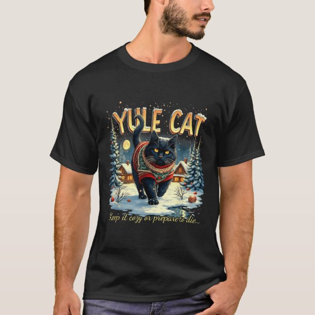 Yule Cat Keep It Cozy Funny Winter Quote  T-Shirt (Front)