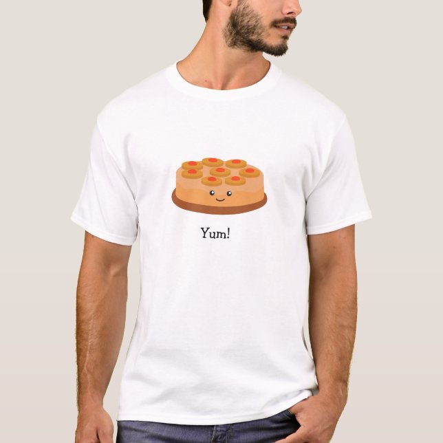 Yum! Pineapple Upside Down Cake T-Shirt (Front)