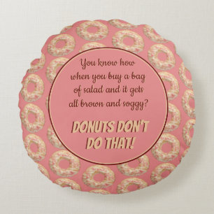 Yummy Pink Sprinkle Doughnut Pattern and Funny Quo Round Pillow