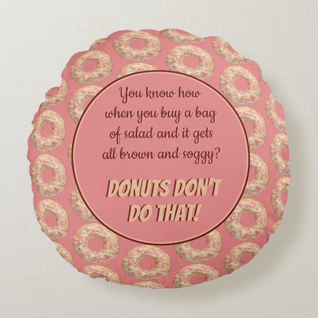 Yummy Pink Sprinkle Doughnut Pattern and Funny Quo Round Pillow (Front)