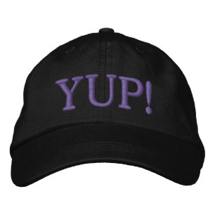YUP! Funny Optimist Embroidered Hat