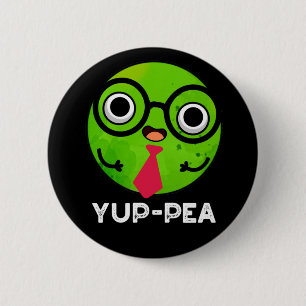 Yup-pea Funny Yuppie Veggie Pea Pun Dark BG 2 Inch Round Button