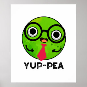 Yup-pea Funny Yuppie Veggie Pea Pun Poster