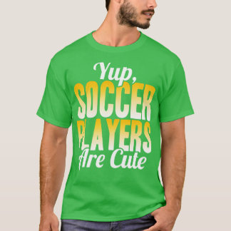 Yup Players Are Cute T-Shirt