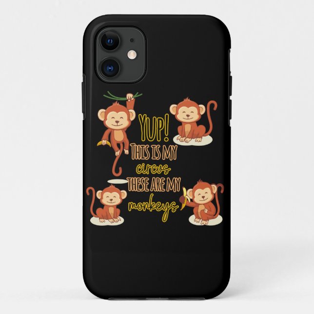 Yup! This is My Circus These Are My Four Monkeys Case-Mate iPhone Case (Back)