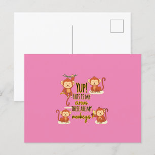 Yup! This is My Circus These Are My Four Monkeys Postcard