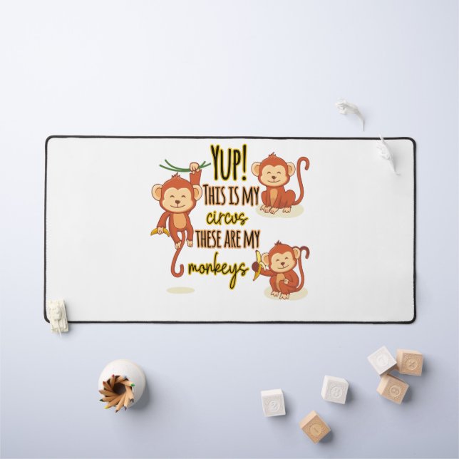 Yup! This is My Circus These Are My Three Monkeys Desk Mat (Kids Table)