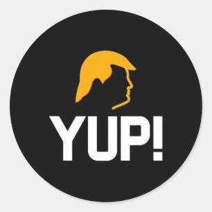 Yup! Trump Classic Round Sticker
