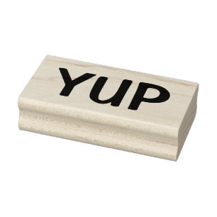 YUP ( Yes Yep Yeah Mmhmm ) Rubber Stamp