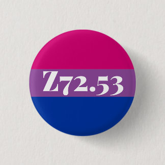 Z72.53: High Risk Bisexual 1 Inch Round Button