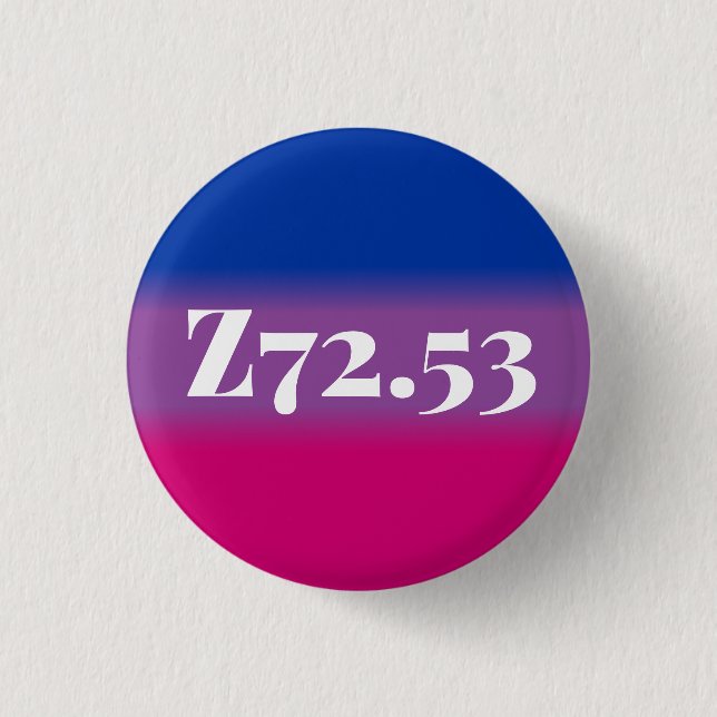 Z72.53: High Risk Bisexual (soft) 1 Inch Round Button (Front)