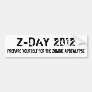 Z-DAY 2012, Prepare yourself for the zombie apo... Bumper Sticker
