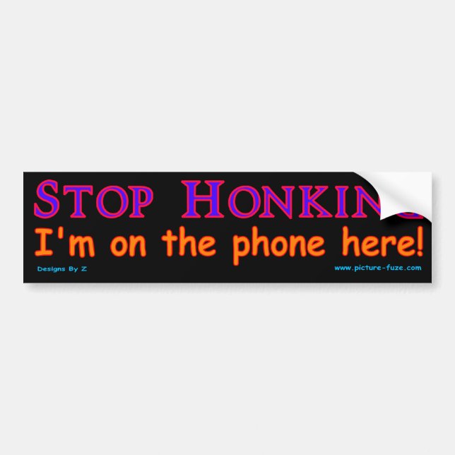 z Stop Honking Bumper Sticker (Front)