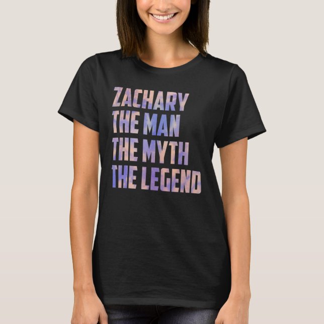 Zachary The Man The Myth The Legend Fathers Day So T-Shirt (Front)