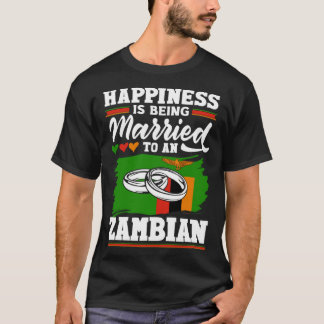 Zambian Zambia Flag Happines Is Being Married To A T-Shirt