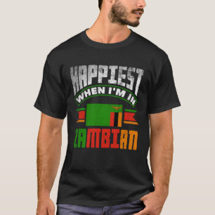 Zambian Zambia Zambian Flag Happiest When Im In Za T-Shirt