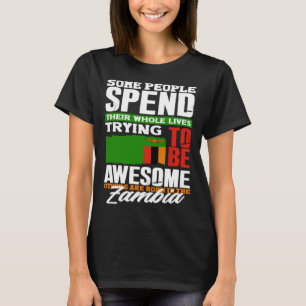Zambian Zambia Zambian Flag  Quote T-Shirt