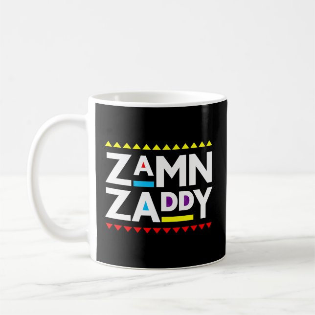 Zamn Zaddy Zamm Daddy Zamn Zaddy Zammm Coffee Mug (Left)