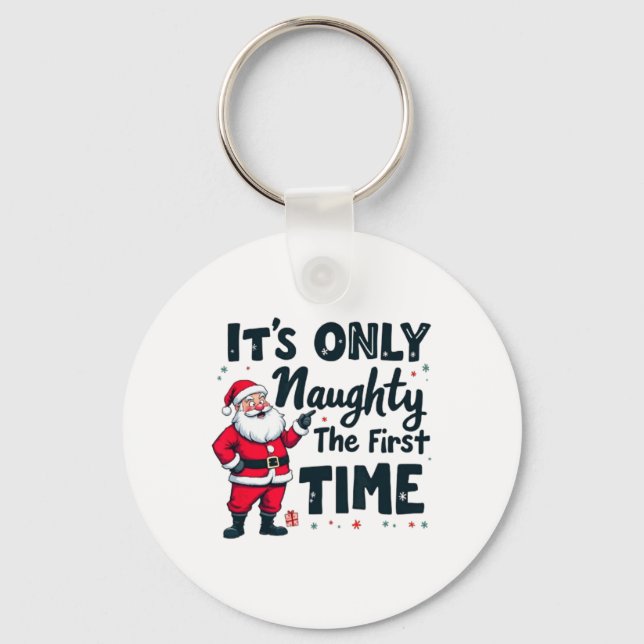 Zany It's Only Naughty The First Time Santa Christ Keychain (Front)