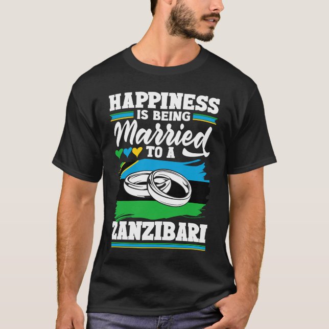 Zanzibar Flag Happiness Is Being Married To A Zanz T-Shirt (Front)