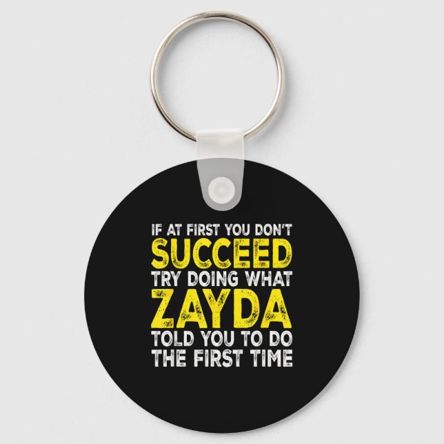 Zayda - If At First You Don't Succeed Try Doing Wh Keychain (Front)
