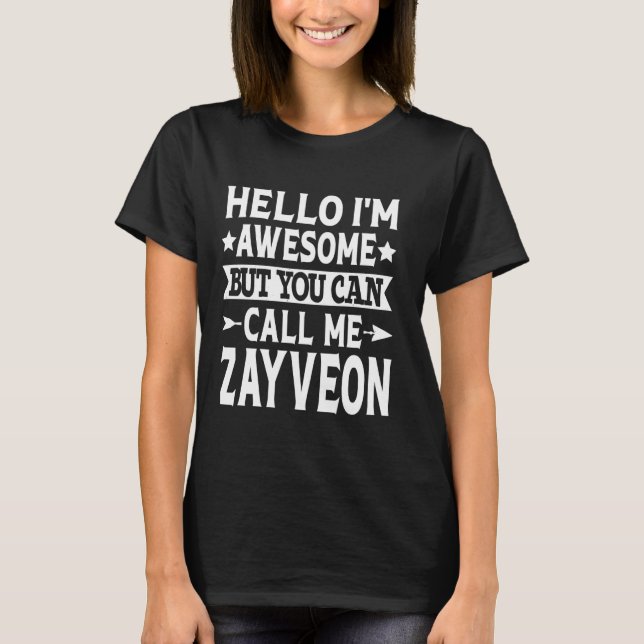 Zayveon Funny First Name Hello I'm Awesome Call Me T-Shirt (Front)