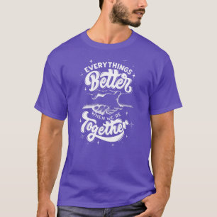 Zazzle better & Together T-Shirt