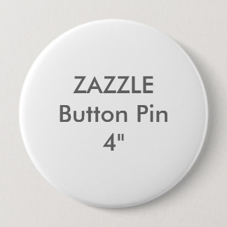 Zazzle Blank Custom 4" Huge Button Pin
