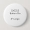 ZAZZLE Custom 3" Large Round Button Pin