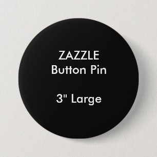 ZAZZLE Custom 3" Large Round Button Pin BLACK