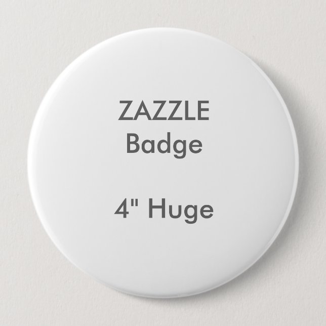 ZAZZLE Custom Printed 4" Huge Round Badge 4 Inch Round Button (Front)
