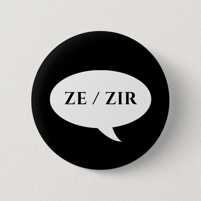 ZE ZIR PRONOUNS PATCH 2 INCH ROUND BUTTON (Front)
