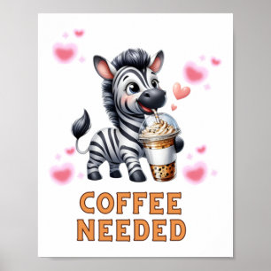 Zebra Coffee Needed T Sticker Poster
