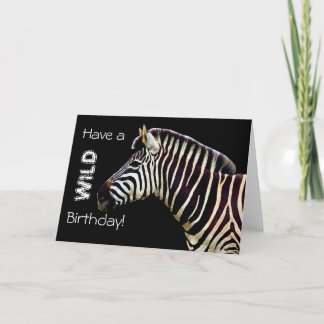 Zebra - Have a WILD Birthday! Card