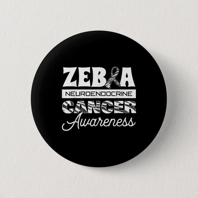 Zebra Neuroendocrine Cancer Awareness Ribbon Carci 2 Inch Round Button (Front)