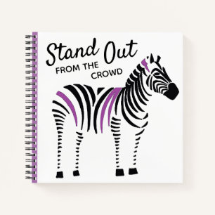 Zebra Stand Out From the Crowd Quote Notebook