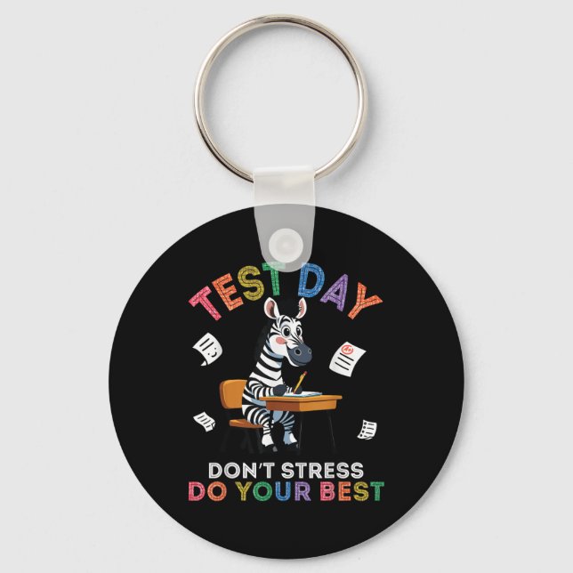 Zebra Student Test Day Dont Stress Do Your Best Su Keychain (Front)