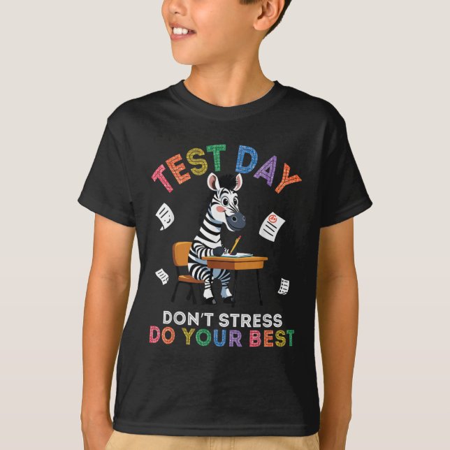 Zebra Student Test Day Dont Stress Do Your Best Su T-Shirt (Front)