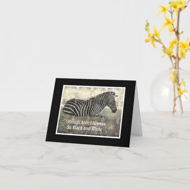 ZEBRA / "THINGS AREN'T ALWAYS SO BLACK & WHITE" CARD (Yellow Flower)