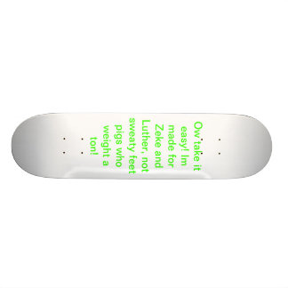 Zeke and luther's skateboard. skateboard