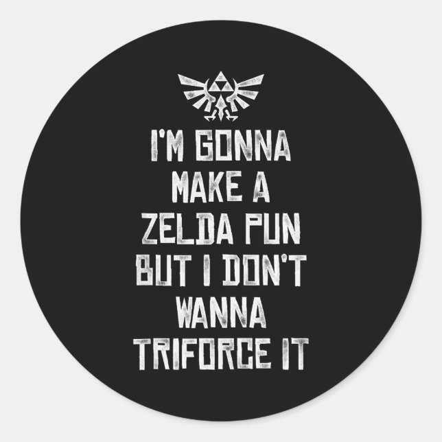 Zelda Funny Triforce It Pun Graphic  Classic Round Sticker (Front)