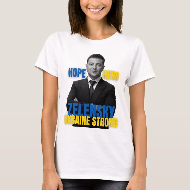 Zelensky Hope Hero Ukraine Strong T-Shirt (Front)