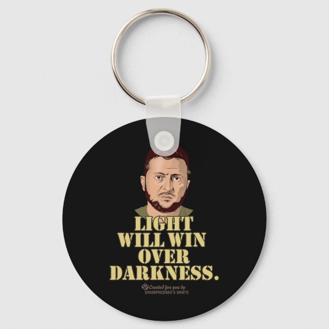 Zelensky Quote Light Will Win Ukrainian President  Keychain (Front)