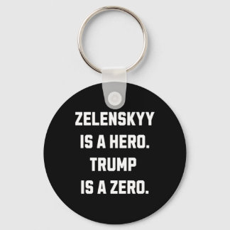 Zelenskyy Is A Hero. Keychain