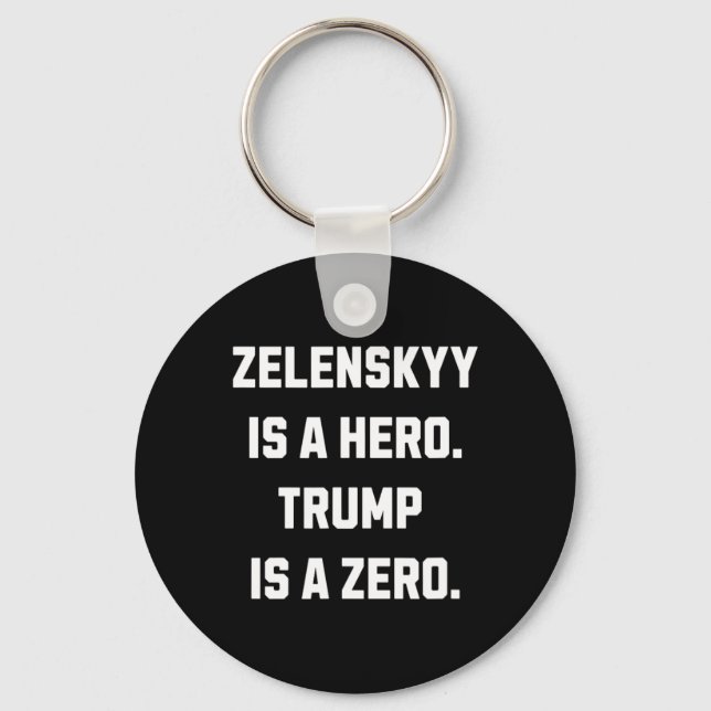 Zelenskyy Is A Hero.  Keychain (Front)