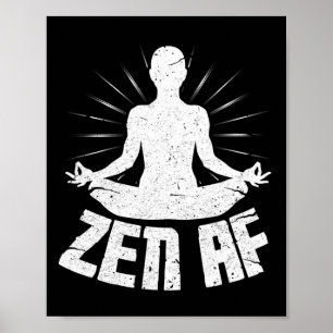 Zen Af Shirt Funny Yoga Meditation Poster