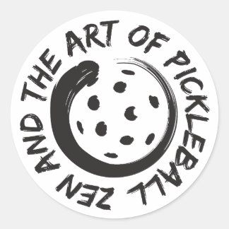 Zen and the art of Pickleball sticker 3"