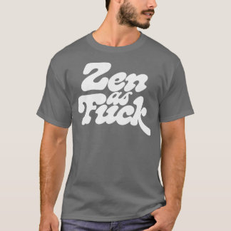 Zen as Retro Typography Design 4 T-Shirt