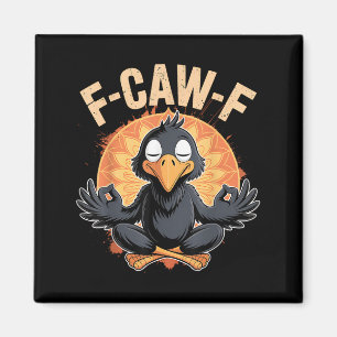 Zen Crow F Caw F Raven Fcawf Funny Meditation Yoga Magnet