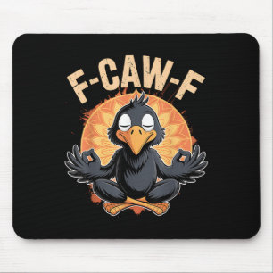 Zen Crow F Caw F Raven Fcawf Funny Meditation Yoga Mouse Pad